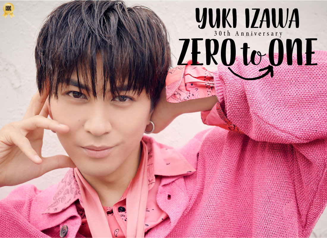 YUKI IZAWA 30th Anniversary ZERO to ONE